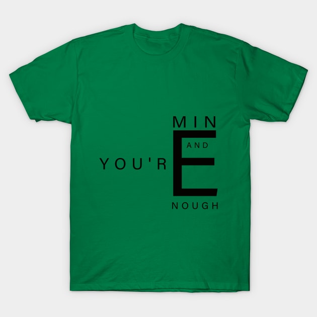 You're mine and you're enough T-Shirt by aboss